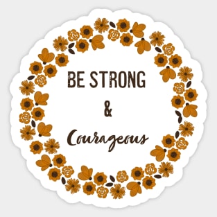 Be Strong and Courageous Sticker